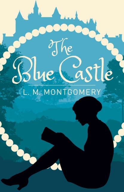 The Blue Castle, Paperback / softback Book