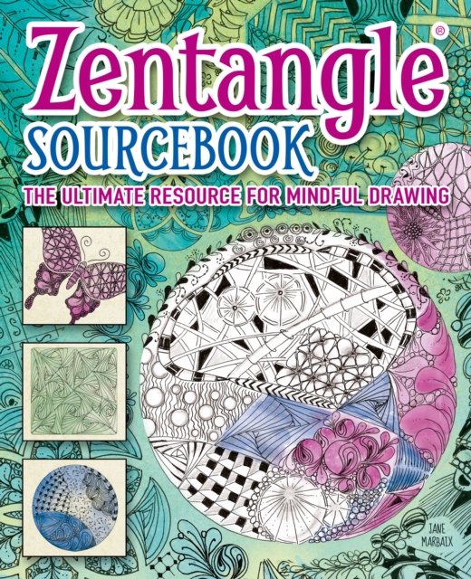 Zentangle(R) Sourcebook : The ultimate resource for mindful drawing, EPUB eBook