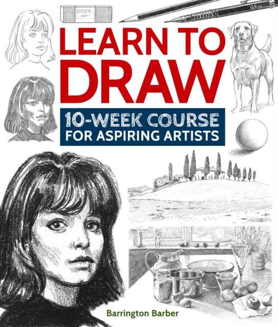 Learn to Draw : 10-Week Course for Aspiring Artists, EPUB eBook
