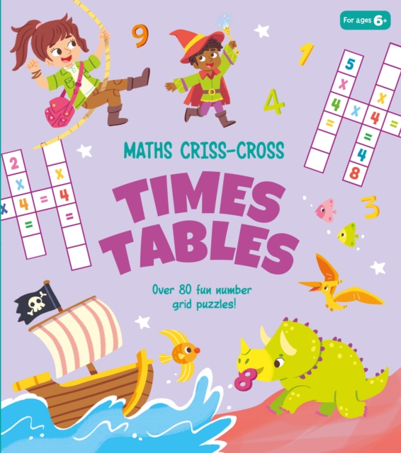 Maths Criss-Cross Times Tables : Over 80 Fun Number Grid Puzzles!, Paperback / softback Book