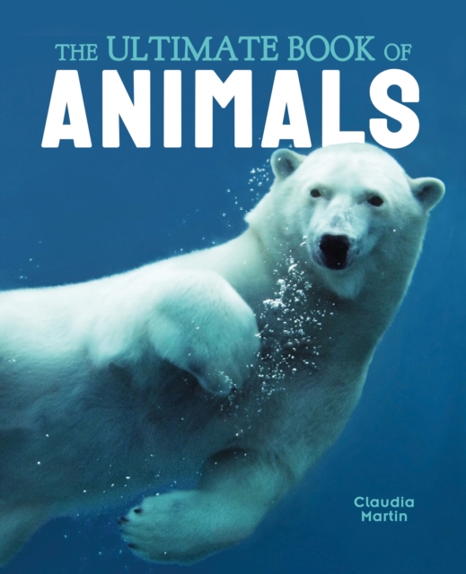 The Ultimate Book of Animals, Hardback Book
