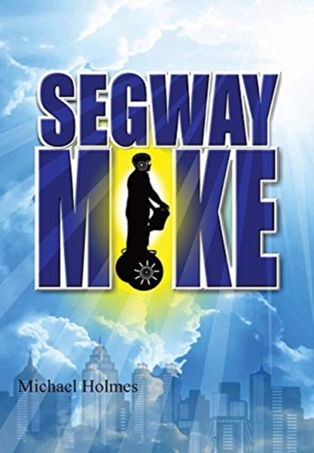 Segway Mike, Hardback Book