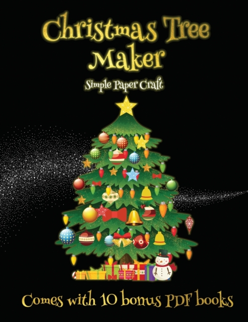 Simple Paper Craft (Christmas Tree Maker) : This book can be used to make fantastic and colorful christmas trees. This book comes with a collection of downloadable PDF books that will help your child, Paperback / softback Book