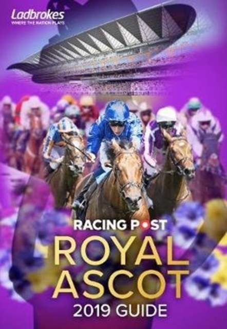 Racing Post Royal Ascot 2019 Guide, Paperback / softback Book