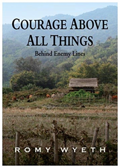 Courage Above All Things, Paperback / softback Book