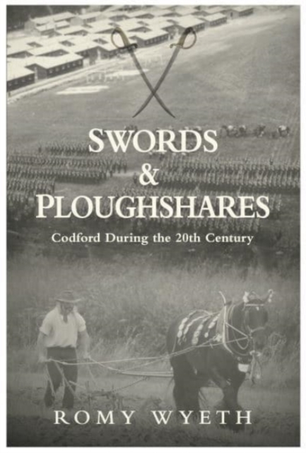 SWORDS & PLOUGHSHARES : Codford During the 20th Century, Paperback / softback Book