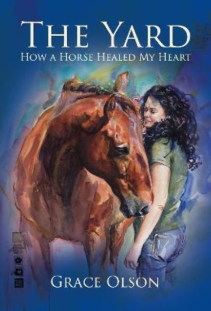 The Yard : How A Horse Healed My Heart, Paperback / softback Book