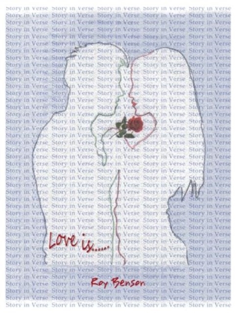 Love is ... : A Story in Verse, Hardback Book