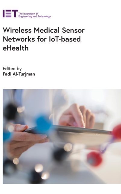 Wireless Medical Sensor Networks for IoT-based eHealth, Hardback Book
