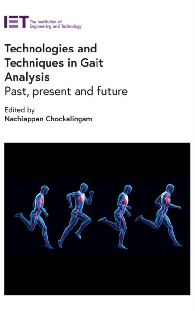 Technologies and Techniques in Gait Analysis : Past, present and future, Hardback Book