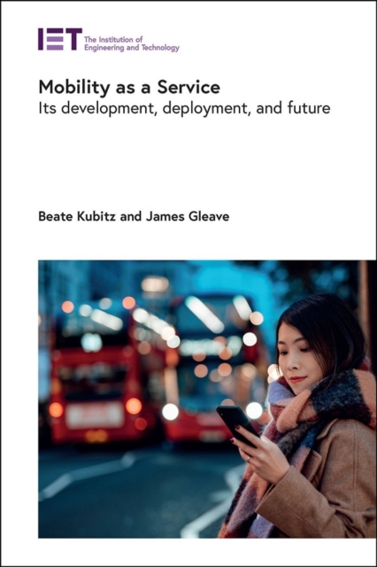 Mobility as a Service : Its development, deployment, and future, Hardback Book