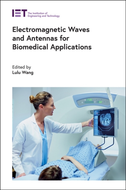 Electromagnetic Waves and Antennas for Biomedical Applications, Hardback Book