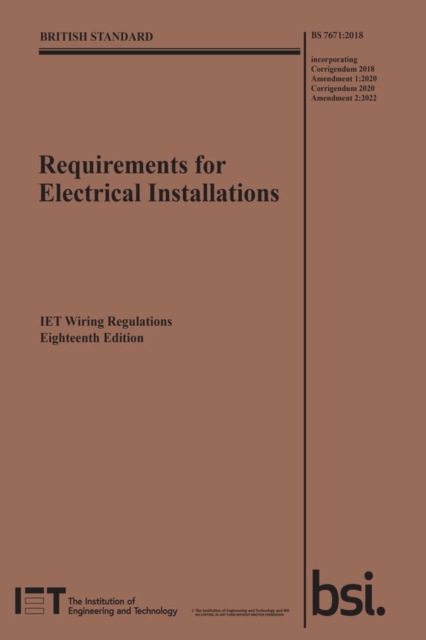 Requirements for Electrical Installations, IET Wiring Regulations, Eighteenth Edition, BS 7671:2018+A2:2022, Paperback / softback Book