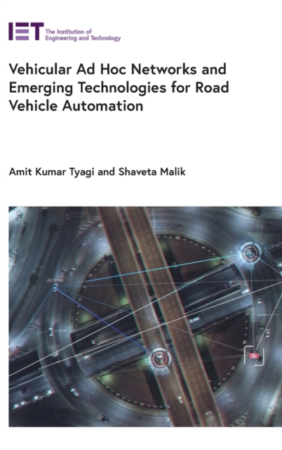 Vehicular Ad Hoc Networks and Emerging Technologies for Road Vehicle Automation, Hardback Book