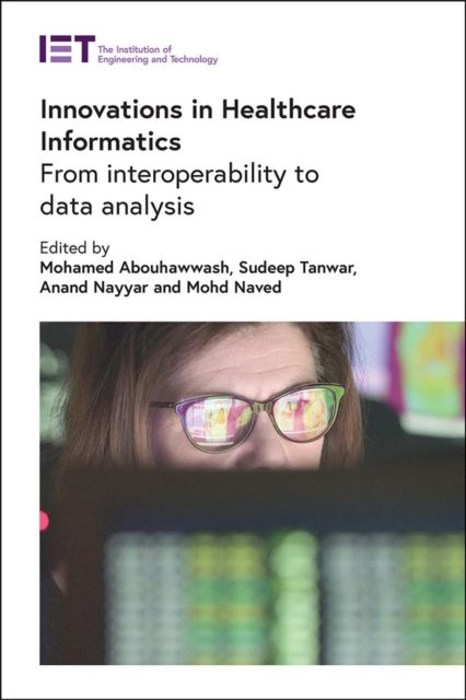 Innovations in Healthcare Informatics : From interoperability to data analysis, Hardback Book