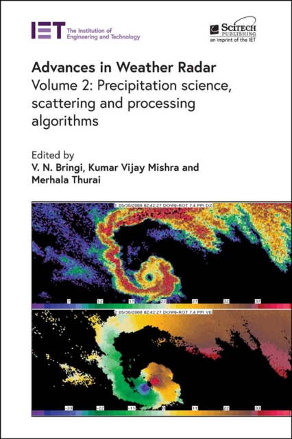 Advances in Weather Radar : Precipitation science, scattering and processing algorithms Volume 2, Hardback Book