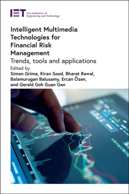 Intelligent Multimedia Technologies for Financial Risk Management : Trends, tools and applications, Hardback Book