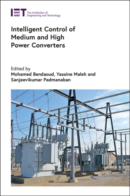 Intelligent Control of Medium and High Power Converters, Hardback Book