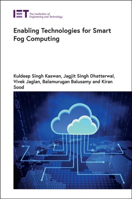 Enabling Technologies for Smart Fog Computing, Hardback Book