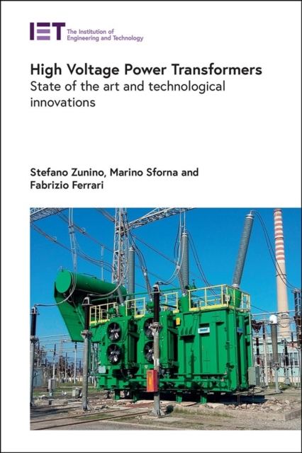 High Voltage Power Transformers : State of the art and technological innovations, Hardback Book