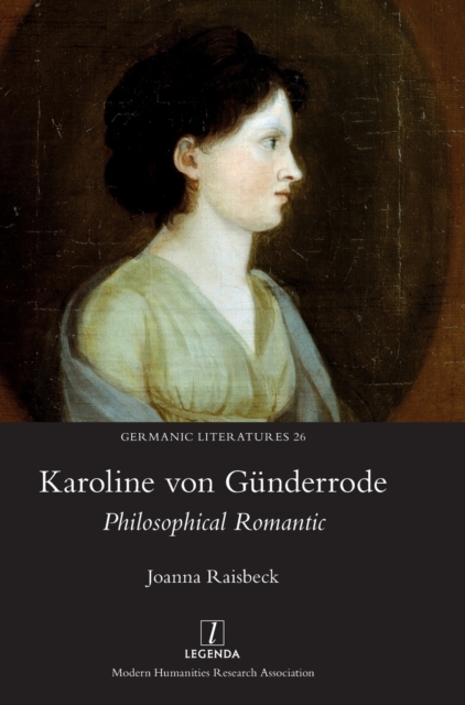Karoline von Gunderrode : Philosophical Romantic, Hardback Book