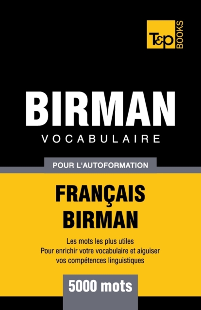 Vocabulaire Fran?ais-Birman pour l'autoformation - 5000 mots, Paperback / softback Book