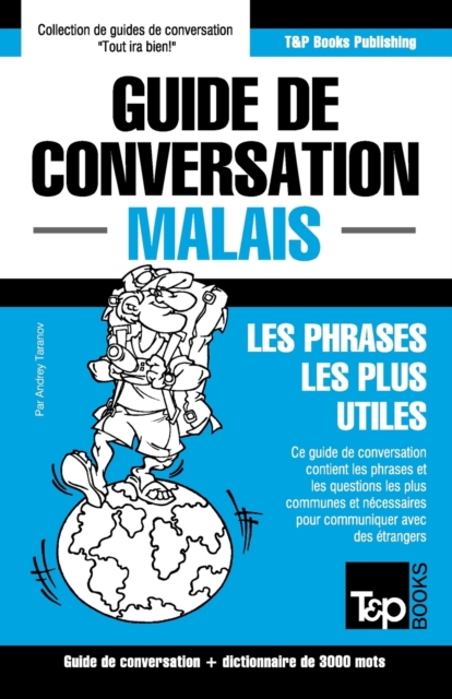 Guide de conversation - Malais - Les phrases les plus utiles : Guide de conversation et dictionnaire de 3000 mots, Paperback / softback Book