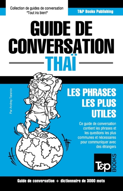 Guide de conversation - Thai - Les phrases les plus utiles : Guide de conversation et dictionnaire de 3000 mots, Paperback / softback Book