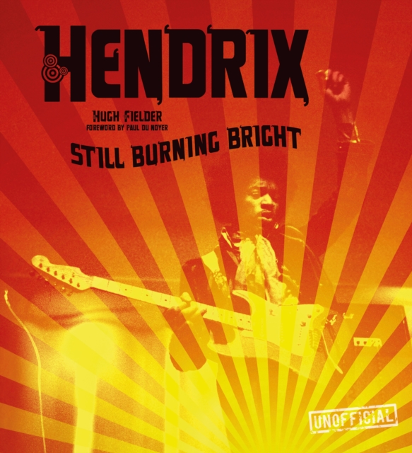 Jimi Hendrix : Still Burning Bright, Hardback Book