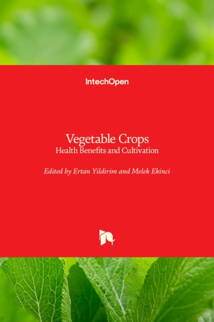 Vegetable Crops : Health Benefits and Cultivation, Hardback Book