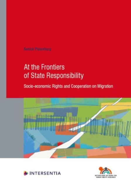At the Frontiers of State Responsibility, 95 : Socio-Economic Rights and Cooperation on Migration, Paperback / softback Book
