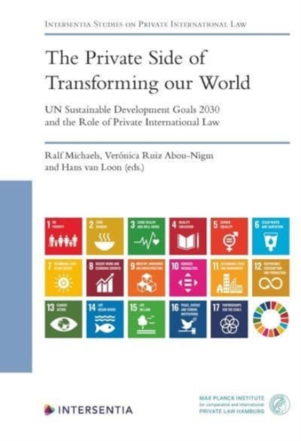 The Private Side of Transforming our World - UN Sustainable Development Goals 2030 and the Role of Private International Law, Paperback / softback Book