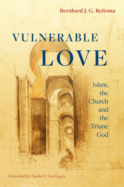 Vulnerable Love : Islam, the Church and the Triune God, EPUB eBook