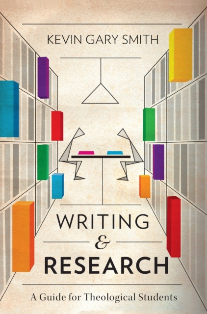Writing and Research : A Guide for Theological Students, Hardback Book