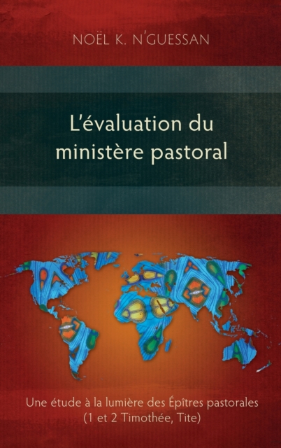 L'?valuation du minist?re pastoral : Une ?tude ? la lumi?re des ?p?tres pastorales, Hardback Book