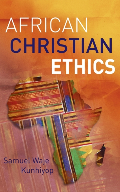 African Christian Ethics, Hardback Book