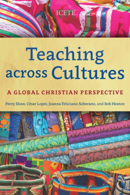 Teaching across Cultures : A Global Christian Perspective, PDF eBook