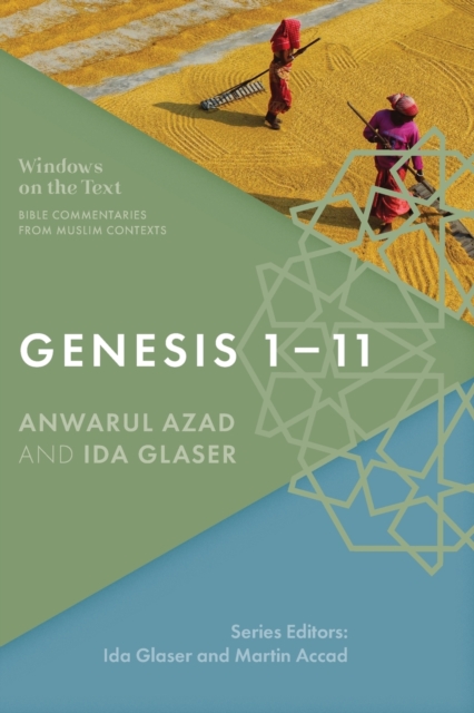 Genesis 1-11 : Bible Commentaries from Muslim Contexts, Paperback / softback Book