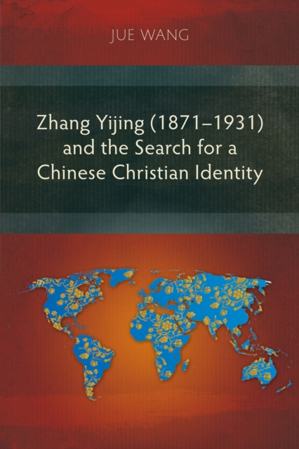 Zhang Yijing (1871-1931) and the Search for a Chinese Christian Identity, EPUB eBook