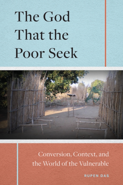 The God That the Poor Seek : Conversion, Context, and the World of the Vulnerable, EPUB eBook