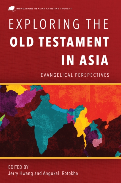 Exploring the Old Testament in Asia : Evangelical Perspectives, PDF eBook