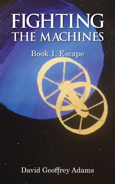 Fighting The Machines : Book 1. Escape 1, Paperback / softback Book