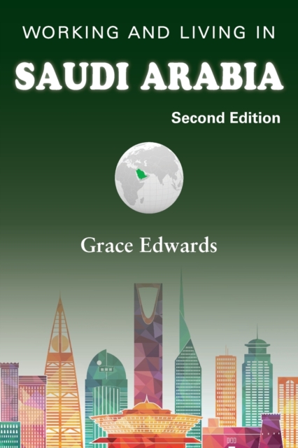Working and Living in Saudi Arabia : Second Edition, Paperback / softback Book