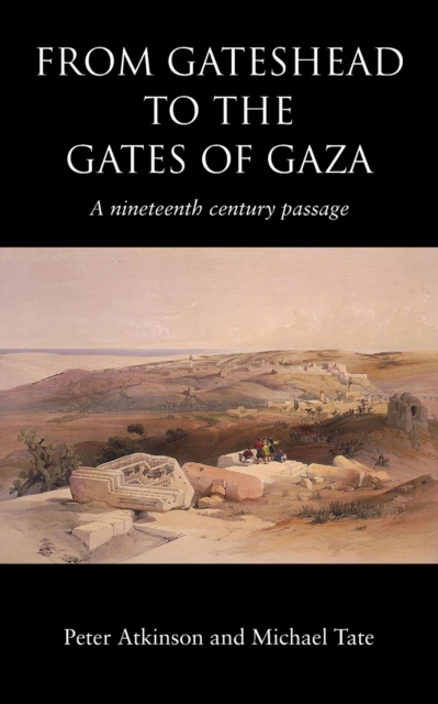 From Gateshead to the Gates of Gaza, Paperback / softback Book