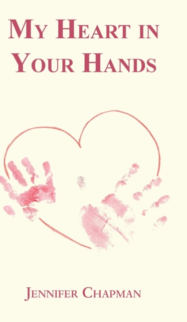 My Heart in Your Hands, Hardback Book