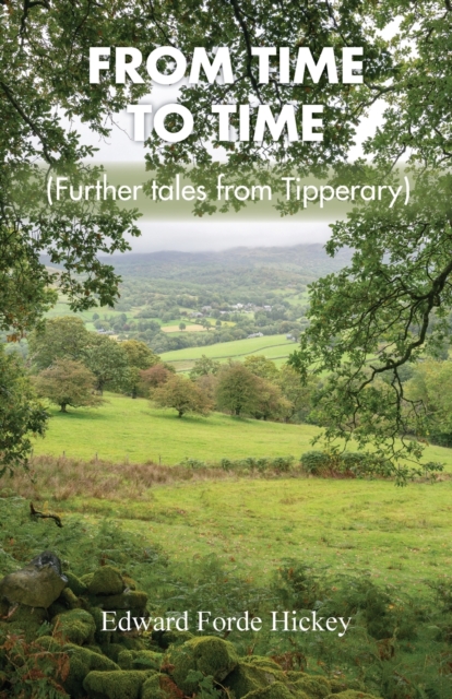 From Time to Time : Further Tales from Tipperary 3, Paperback / softback Book