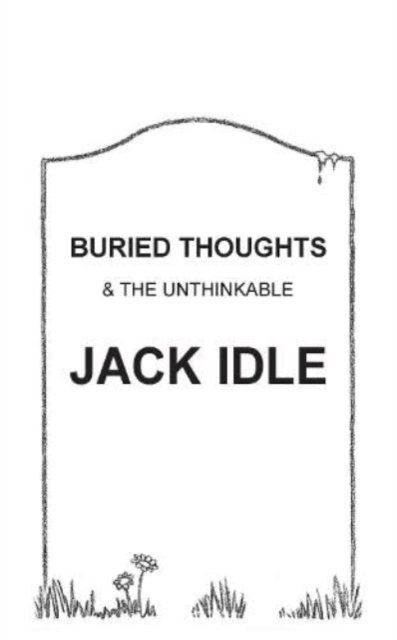 BURIED THOUGHTS & The Unthinkable, Hardback Book