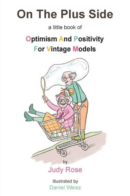 On The Plus Side: A Little Book of Optimism and Positivity for Vintage Models, Paperback / softback Book