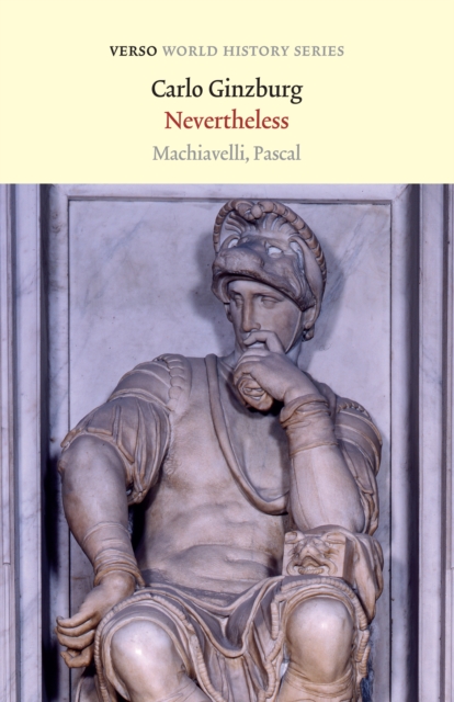 Nevertheless : Machiavelli, Pascal, Paperback / softback Book