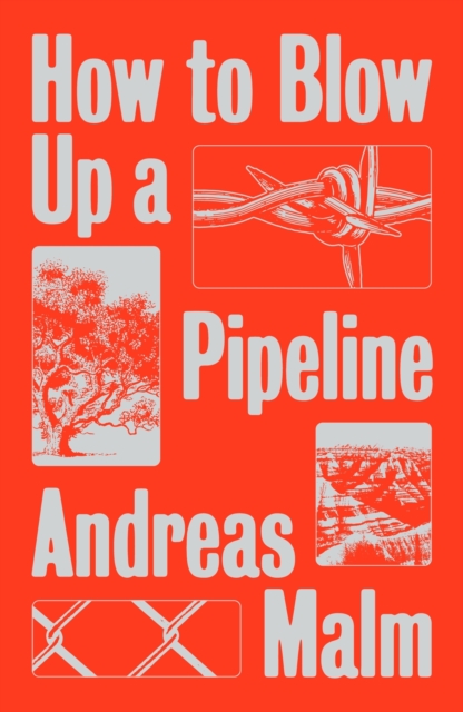 How to Blow Up a Pipeline : Learning to Fight in a World on Fire, EPUB eBook